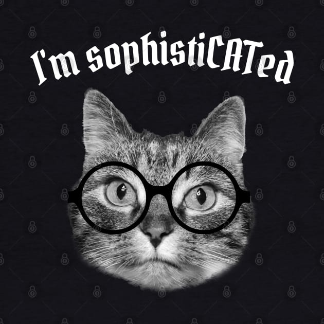 I'm sophisticated cat by Purrfect